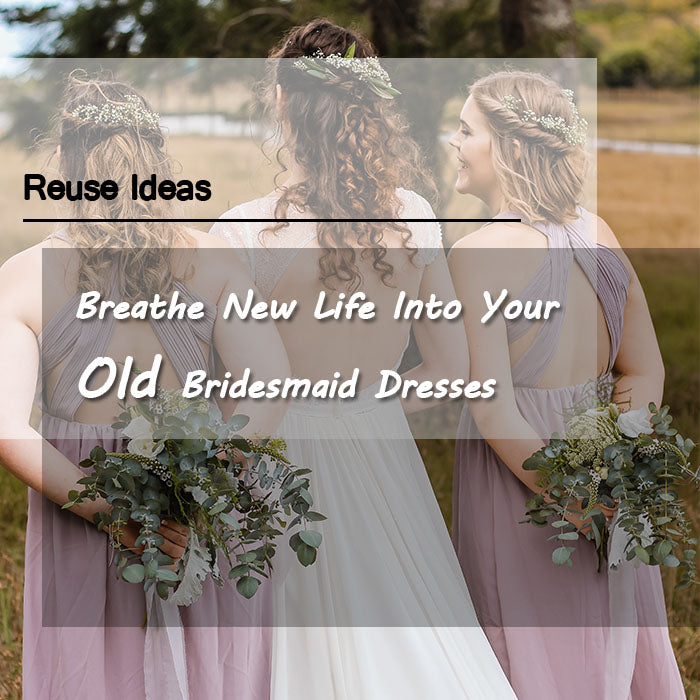 Breathe Life into Your Old Bridesmaid Dresses: Reuse Ideas