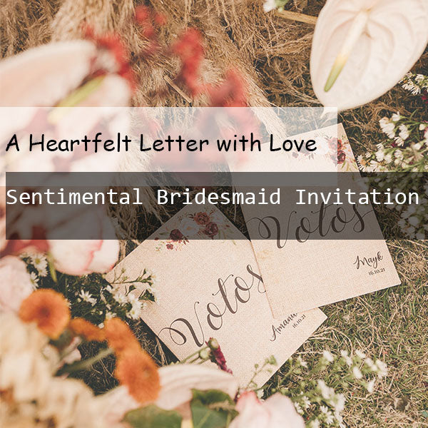 Sentimental Bridesmaid Invitation: A Heartfelt Letter with Love