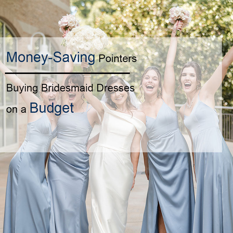 Buying Bridesmaid Dresses on a Budget: Money-Saving Pointers