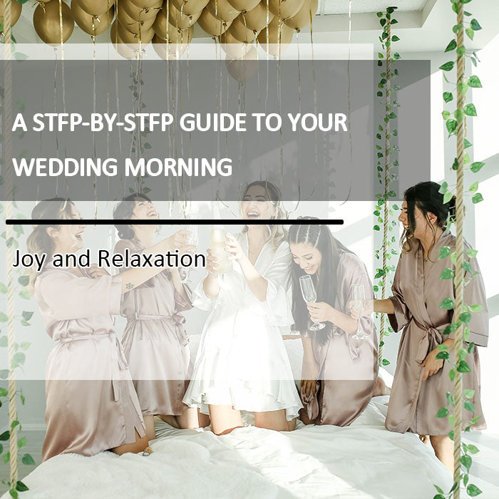 A Step-by-Step Guide to Your Wedding Morning: Joy and Relaxation