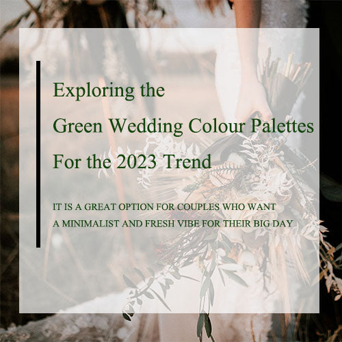 Exploring the Green Wedding Colour Palettes For the 2023 Trend