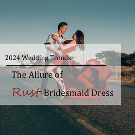 2024 Wedding Trends: The Allure of Rust Bridesmaid Dress